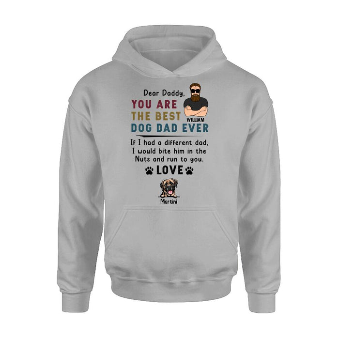 Personalized Best Dog Dad Shirt/Pullover Hoodie - Up to 4 Dogs - Father's Day Gift For Dog Dad - Dear Daddy, You Are The Best Dog Dad Ever
