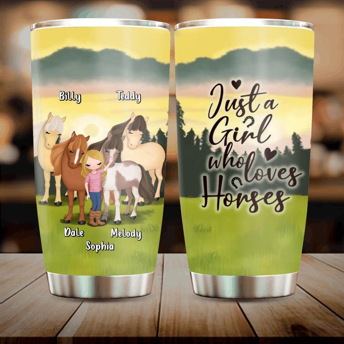 Personalized Horse Girl Tumbler - Gift Idea For Horse Lovers with up to 4 Horses - Just A Girl Who Loves Horses