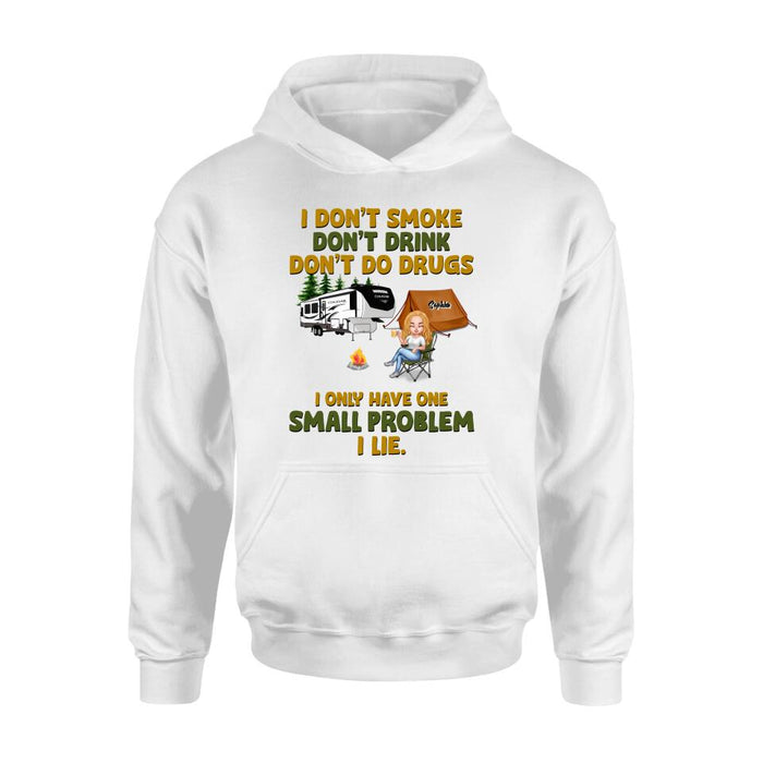 Personalized Camping Shirt/Pullover Hoodie - Up to 7 People - Gift Idea For Camping Lover/Friends - We Don't Smoke, Don't Drink, Don't Do Drugs, We Only Have One Small Problem We Lie