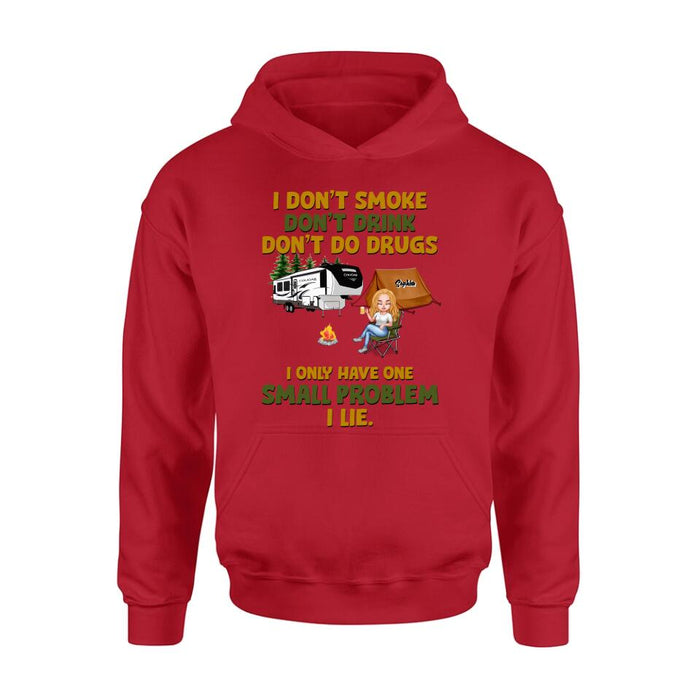 Personalized Camping Shirt/Pullover Hoodie - Up to 7 People - Gift Idea For Camping Lover/Friends - We Don't Smoke, Don't Drink, Don't Do Drugs, We Only Have One Small Problem We Lie
