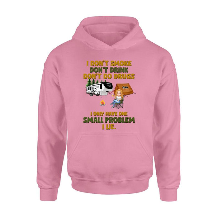 Personalized Camping Shirt/Pullover Hoodie - Up to 7 People - Gift Idea For Camping Lover/Friends - We Don't Smoke, Don't Drink, Don't Do Drugs, We Only Have One Small Problem We Lie