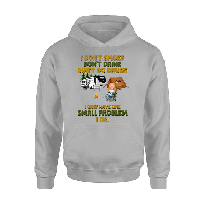 Personalized Camping Shirt/Pullover Hoodie - Up to 7 People - Gift Idea For Camping Lover/Friends - We Don't Smoke, Don't Drink, Don't Do Drugs, We Only Have One Small Problem We Lie