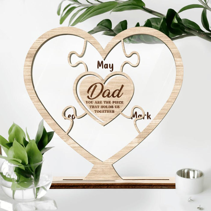 Personalized Dad Acrylic Plaque - Up to 7 Kids - Father's Day Gift - Dad You Are The Piece That Holds Us Together