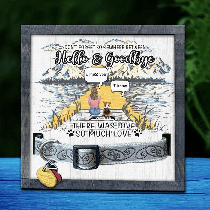 Personalized Memorial Dog Loss Frame - Up To 5 Dogs - Gift Idea For Dog Lovers - Don't Forget Somewhere Between Hello And Goodbye