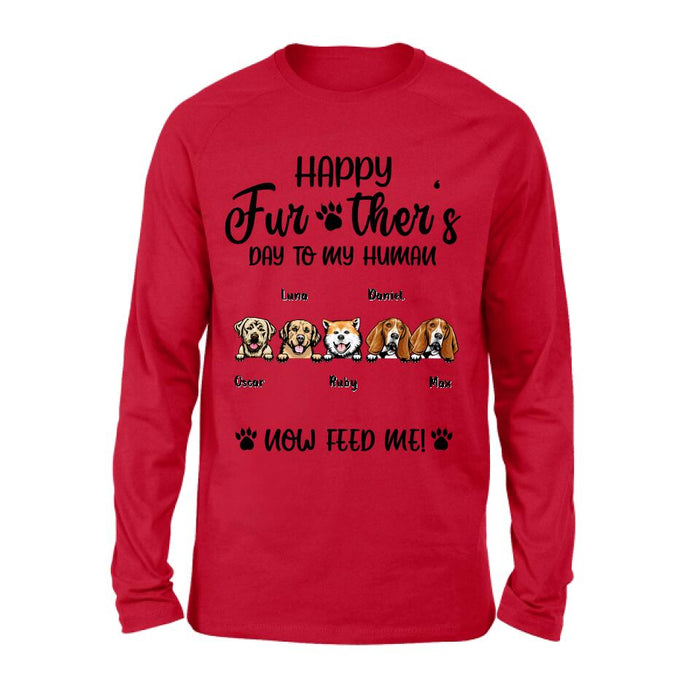 Personalized Dog Dad/Cat Dad Unisex T-shirt/Long Sleeve/Sweatshirt/Hoodie - Gift Idea For Father's Day - Happy Further's Day To My Human Now Feed Me