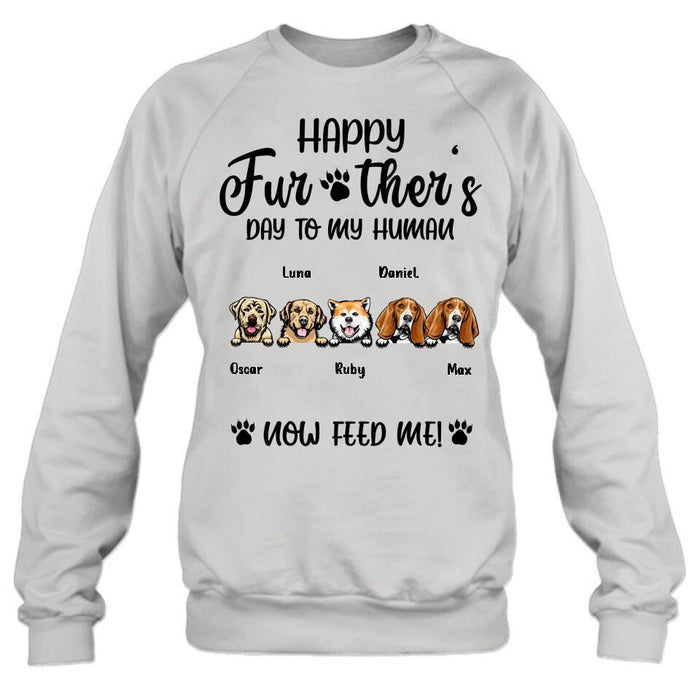 Personalized Dog Dad/Cat Dad Unisex T-shirt/Long Sleeve/Sweatshirt/Hoodie - Gift Idea For Father's Day - Happy Further's Day To My Human Now Feed Me
