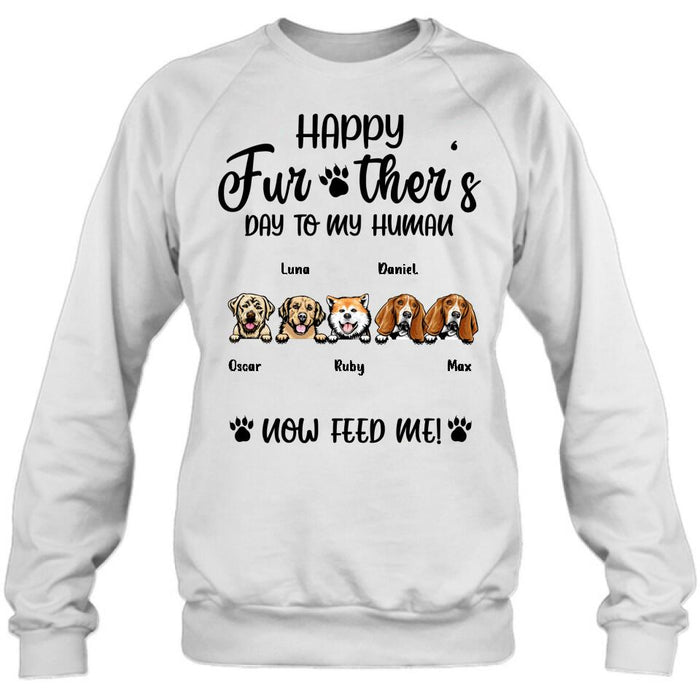 Personalized Dog Dad/Cat Dad Unisex T-shirt/Long Sleeve/Sweatshirt/Hoodie - Gift Idea For Father's Day - Happy Further's Day To My Human Now Feed Me
