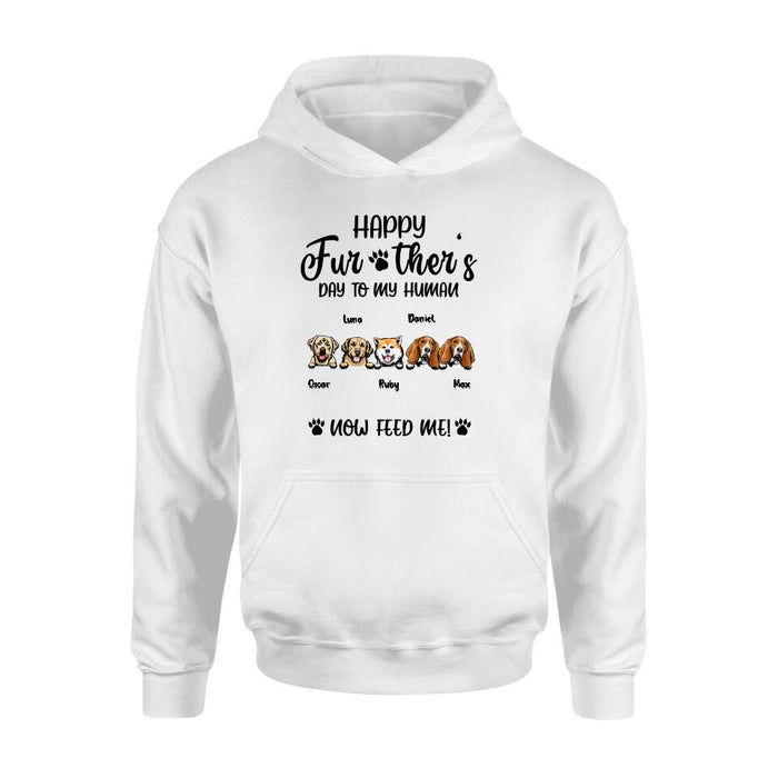 Personalized Dog Dad/Cat Dad Unisex T-shirt/Long Sleeve/Sweatshirt/Hoodie - Gift Idea For Father's Day - Happy Further's Day To My Human Now Feed Me