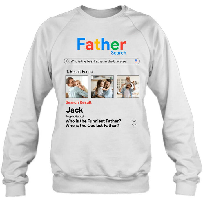 Personalized Father Shirt/Pullover Hoodie - Gift Idea For Father's Day - Who Is The Best Father In The Universe