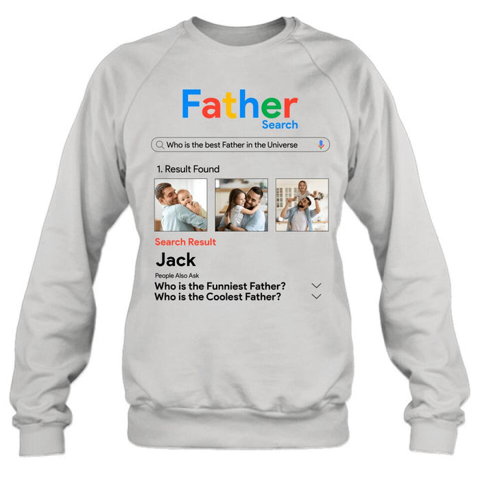 Personalized Father Shirt/Pullover Hoodie - Gift Idea For Father's Day - Who Is The Best Father In The Universe