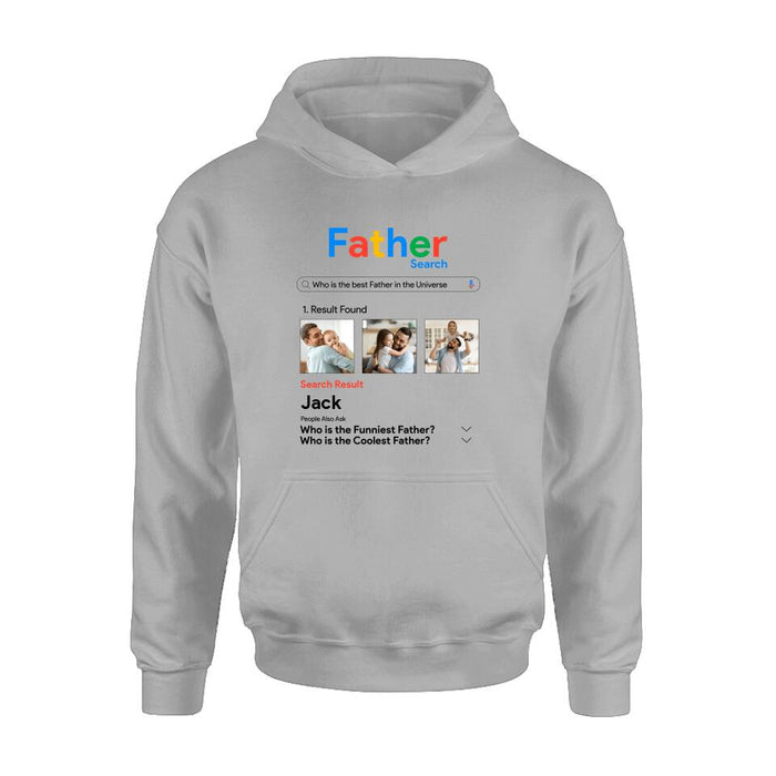 Personalized Father Shirt/Pullover Hoodie - Gift Idea For Father's Day - Who Is The Best Father In The Universe