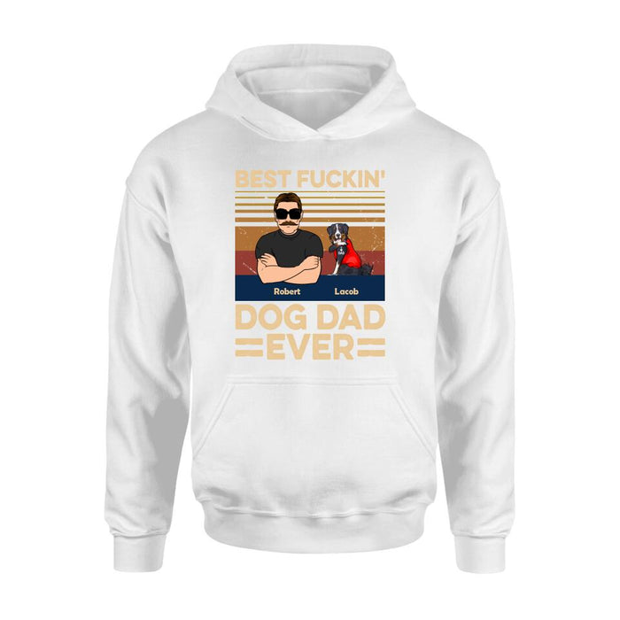 Personalized Best Dog Dad Ever Shirt/Pullover Hoodie - Up to 4 Dogs - Father's Day Gift Idea