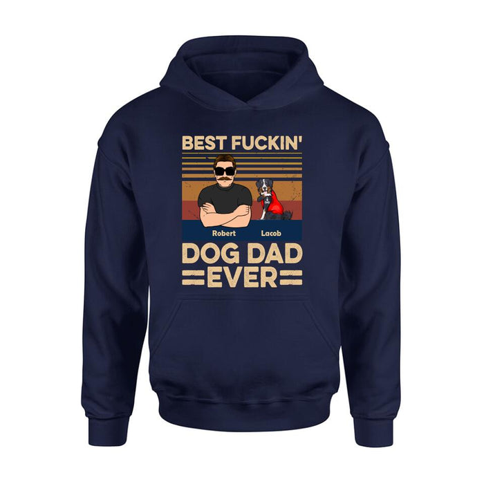 Personalized Best Dog Dad Ever Shirt/Pullover Hoodie - Up to 4 Dogs - Father's Day Gift Idea