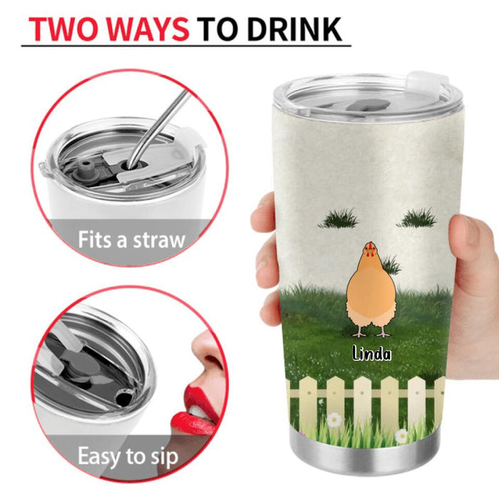 Personalized Chicken Tumbler - Up to 9 Chickens - Gift For Chicken Lovers - Chickens Make Me Happy People ... Well, That's Why I Have Chickens