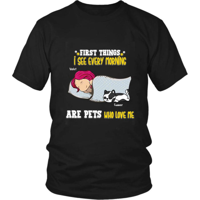 Personalized Lazy Pet Mom T-shirt - Gift For Dog Lovers, Cat Lovers With Up to 6 Pets - First Things I See Every Morning Are Pets Who Love Me