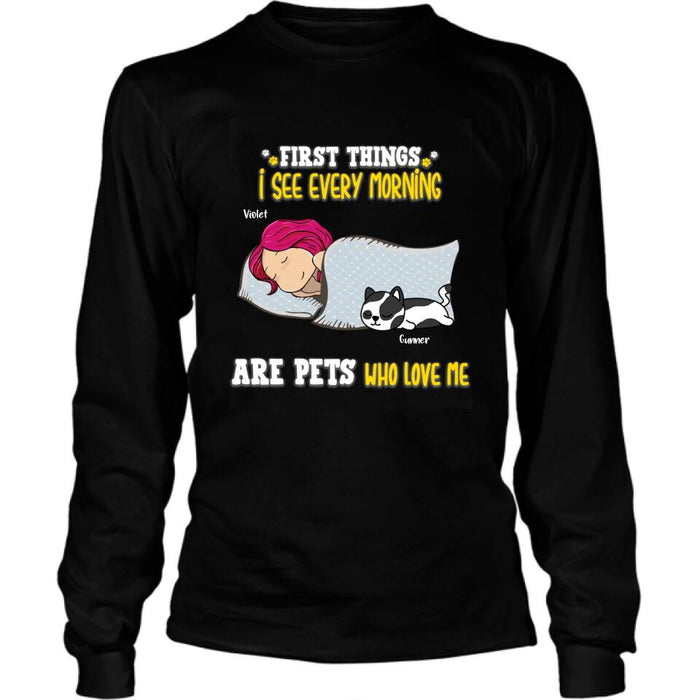 Personalized Lazy Pet Mom T-shirt - Gift For Dog Lovers, Cat Lovers With Up to 6 Pets - First Things I See Every Morning Are Pets Who Love Me