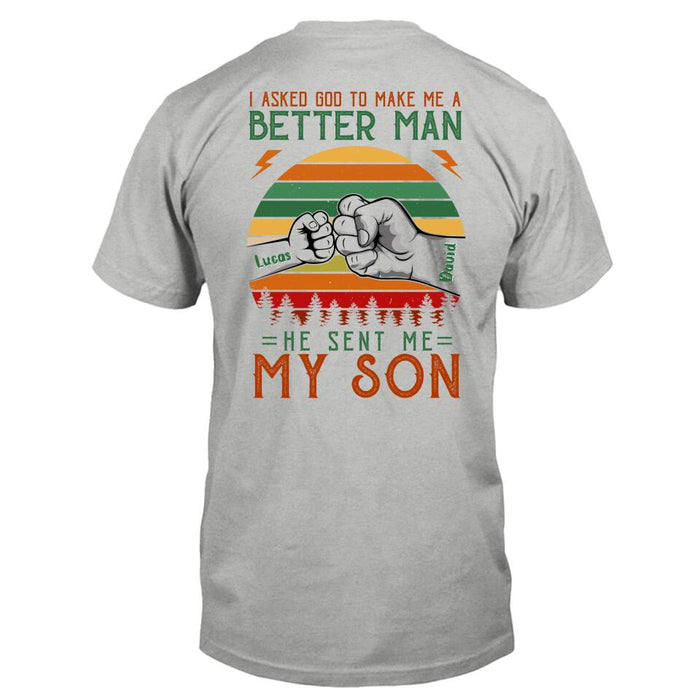 Personalized Father T-Shirt - Up to 6 Kids - Gift Idea for Father's Day - I Asked God To Make Me A Better Man He Sent Me My Son