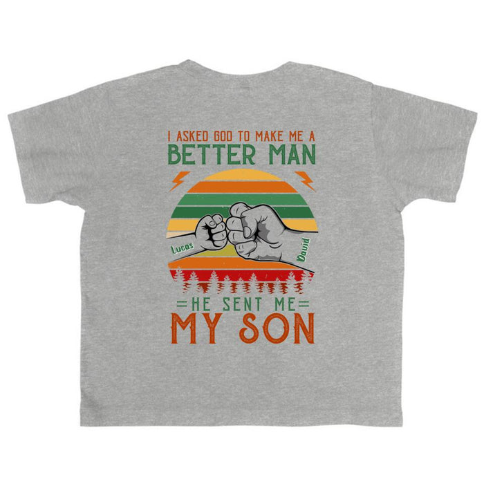 Personalized Father Kid T-Shirt - Up to 6 Kids - Gift Idea for Father's Day - I Asked God To Make Me A Better Man He Sent Me My Son