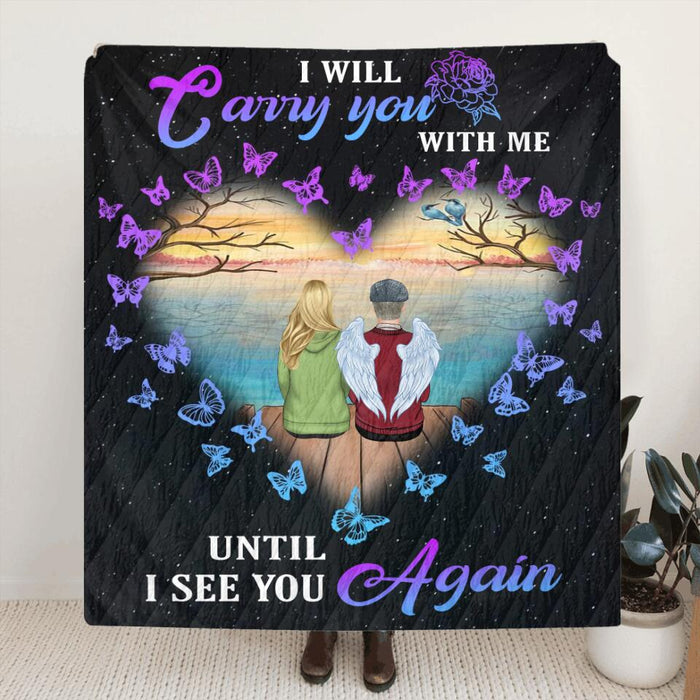 Personalized Memorial Dad Quilt/Fleece Blanket/Pillow Cover - Gift Idea For Father's Day - I Will Carry You With Me Until I See You Again