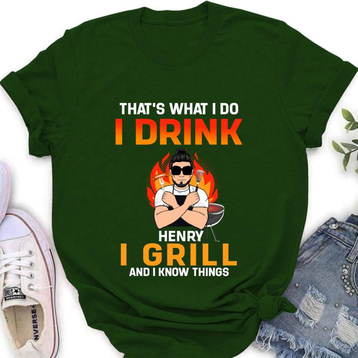 Personliazed Man BBQ Funny Shirt/Hoodie - Gift Idea For Grill Lovers - That's What I Do, I Drink, I Grill And I Know Things