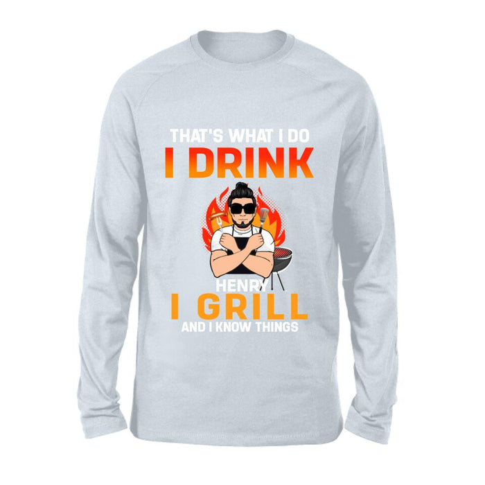 Personliazed Man BBQ Funny Shirt/Hoodie - Gift Idea For Grill Lovers - That's What I Do, I Drink, I Grill And I Know Things