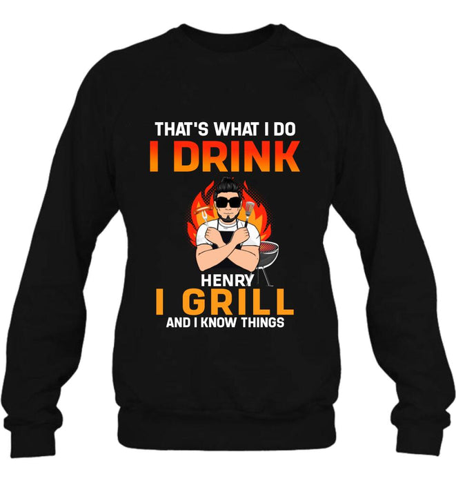 Personliazed Man BBQ Funny Shirt/Hoodie - Gift Idea For Grill Lovers - That's What I Do, I Drink, I Grill And I Know Things