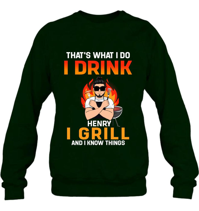 Personliazed Man BBQ Funny Shirt/Hoodie - Gift Idea For Grill Lovers - That's What I Do, I Drink, I Grill And I Know Things