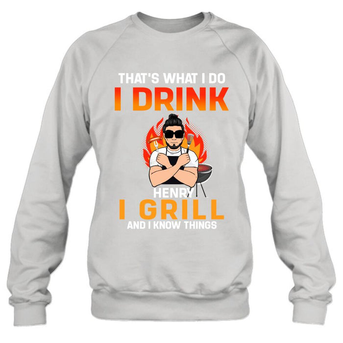 Personliazed Man BBQ Funny Shirt/Hoodie - Gift Idea For Grill Lovers - That's What I Do, I Drink, I Grill And I Know Things