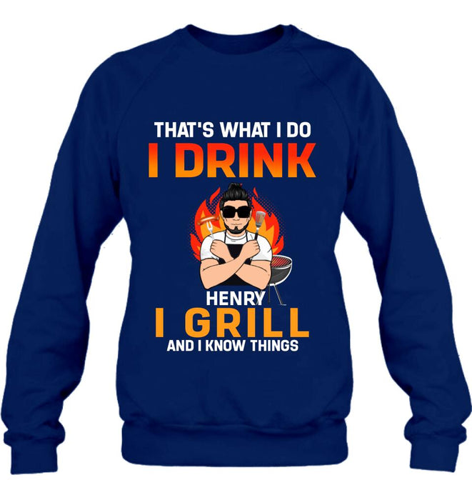Personliazed Man BBQ Funny Shirt/Hoodie - Gift Idea For Grill Lovers - That's What I Do, I Drink, I Grill And I Know Things