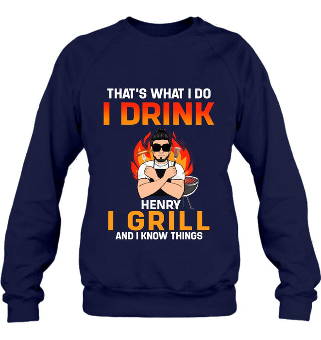 Personliazed Man BBQ Funny Shirt/Hoodie - Gift Idea For Grill Lovers - That's What I Do, I Drink, I Grill And I Know Things