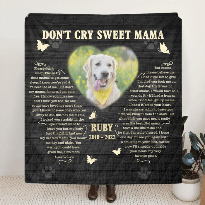 Personalized Memorial Pet Custom Photo Quilt/Fleece Blanket - Memorial Gift Idea For Pet Mom - Don't Cry Sweet Mama
