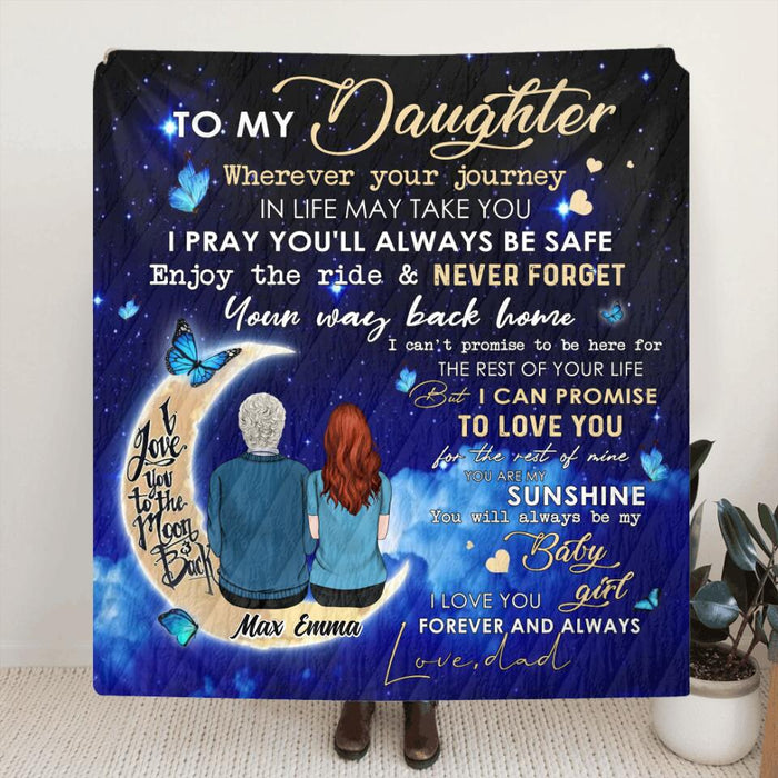 Personalized To My Daughter Quilt/Fleece Blanket - Special Gift Idea From Father To Daughter - I Love You Forever And Always