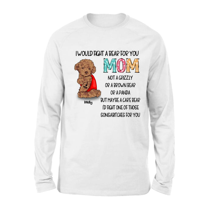 Personalized Fight A Bear Tattoo Dog Mom T-Shirt/Sweatshirt/Hoodie - Up to 5 Dogs - Best Gift For Dog Lover - I Would Fight A Bear For You Mom