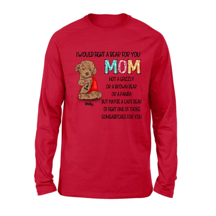 Personalized Fight A Bear Tattoo Dog Mom T-Shirt/Sweatshirt/Hoodie - Up to 5 Dogs - Best Gift For Dog Lover - I Would Fight A Bear For You Mom