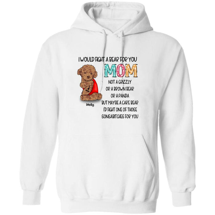 Personalized Fight A Bear Tattoo Dog Mom T-Shirt/Sweatshirt/Hoodie - Up to 5 Dogs - Best Gift For Dog Lover - I Would Fight A Bear For You Mom