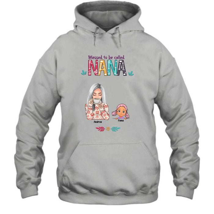 Personalized Grandma & Grandkids T-shirt/Sweatshirt/Pullover Hoodie - Up to 5 Kids - Blessed To Be Called Nana