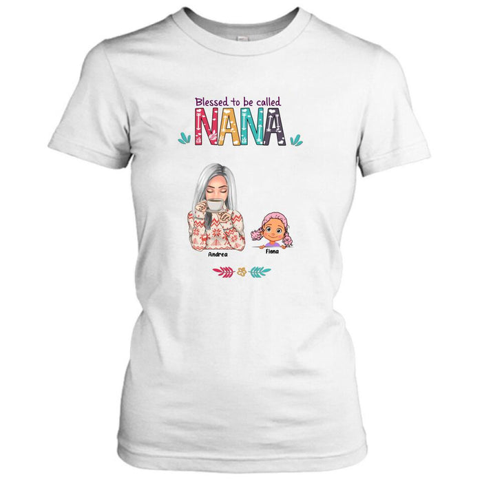 Personalized Grandma & Grandkids T-shirt/Sweatshirt/Pullover Hoodie - Up to 5 Kids - Blessed To Be Called Nana