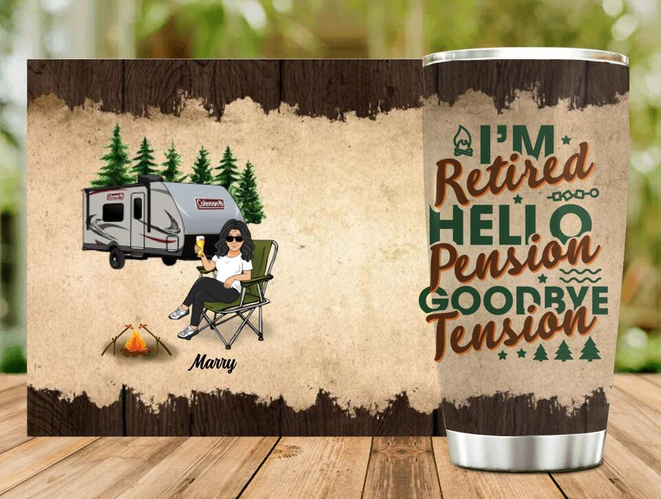 Personalized Retired Camping Tumbler - Retired Gift Idea For Camping Lovers - I'm Retired Hello Pension Goodbye Tension