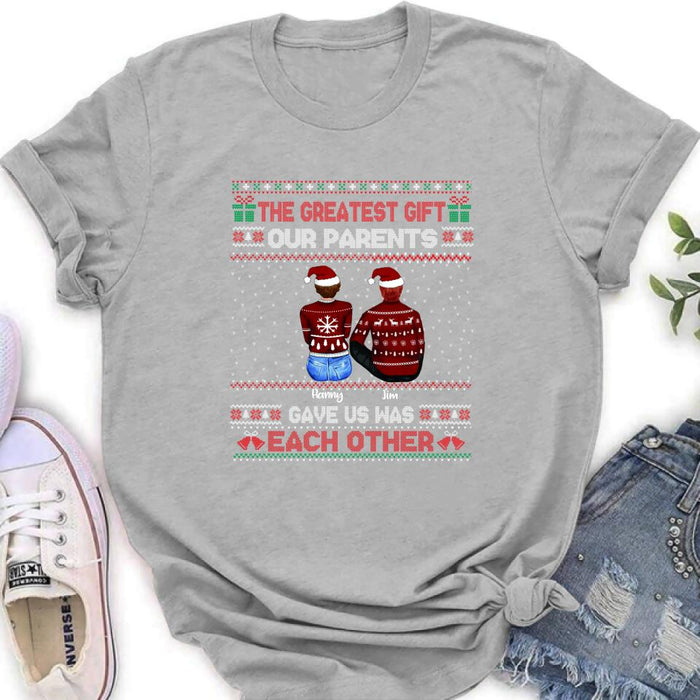Personalized Siblings Shirt - Up to 6 People - Christmas Gift For Siblings - The Greatest Gift Our Parents Gave Us Was Each Other