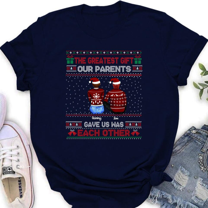 Personalized Siblings Shirt - Up to 6 People - Christmas Gift For Siblings - The Greatest Gift Our Parents Gave Us Was Each Other