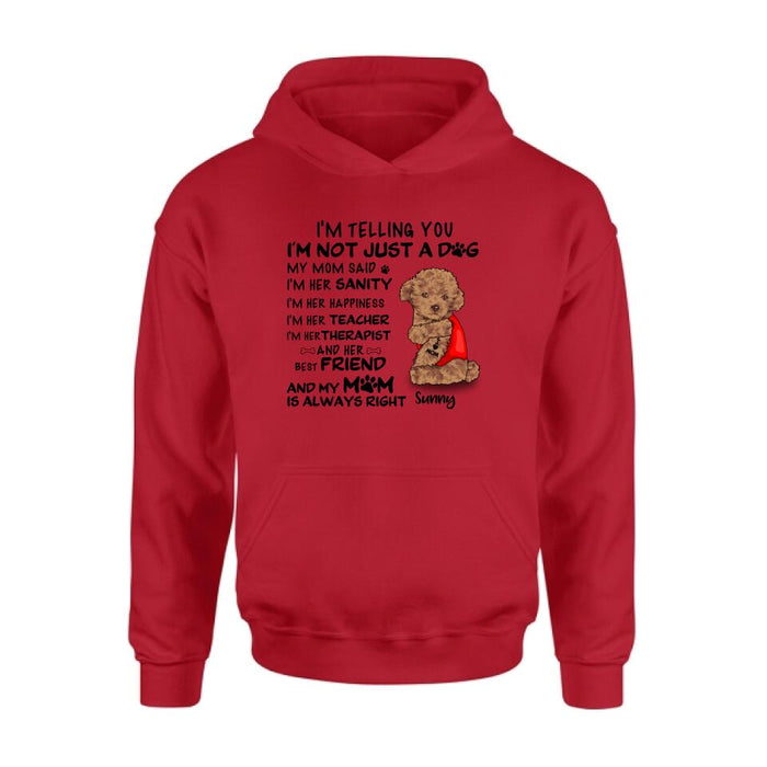 Personalized Dog Shirt - Best Gift For Dog Lovers - I'm Not Just A Dog
