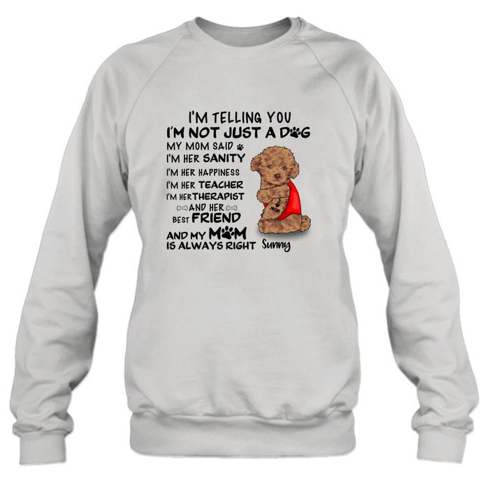 Personalized Dog Shirt - Best Gift For Dog Lovers - I'm Not Just A Dog
