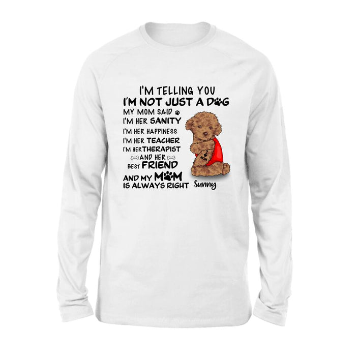 Personalized Dog Shirt - Best Gift For Dog Lovers - I'm Not Just A Dog