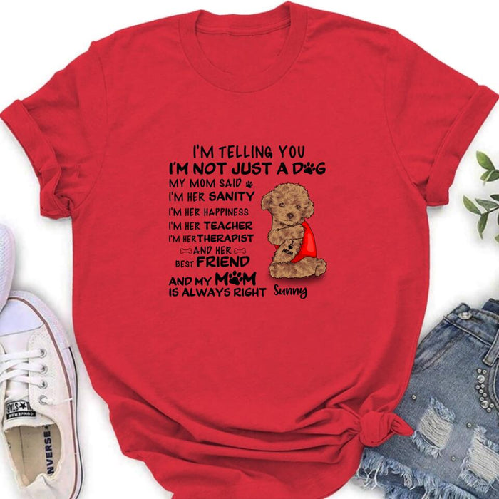 Personalized Dog Shirt - Best Gift For Dog Lovers - I'm Not Just A Dog