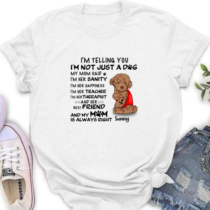 Personalized Dog Shirt - Best Gift For Dog Lovers - I'm Not Just A Dog