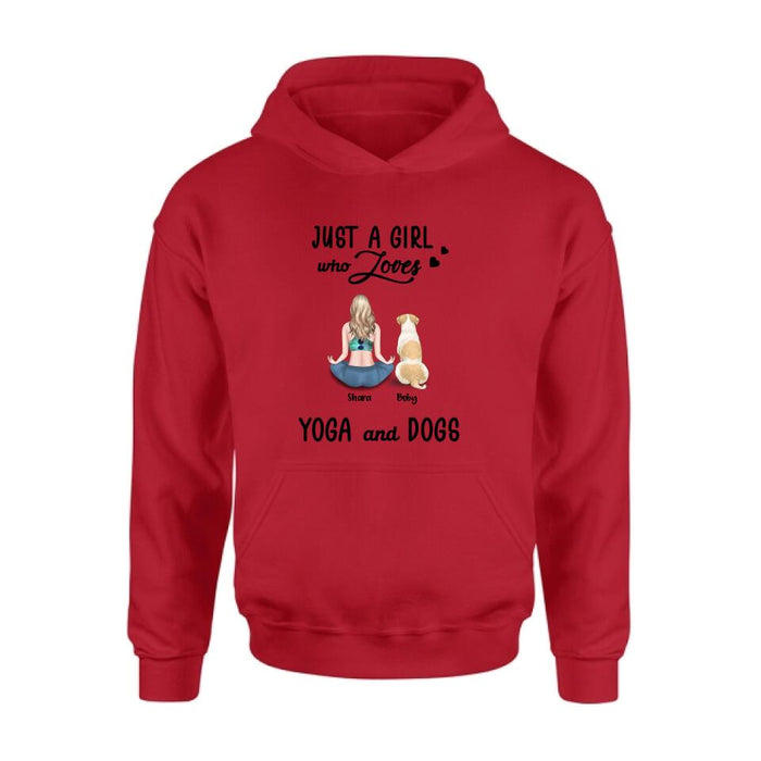 Personalized Yoga Dog Mom T-Shirt/Sweatshirt/Pullover Hoodie - Woman With Up to 4 Dogs - Gift For Dog Lover - Just A Girl Who Lovers Yoga And Dogs