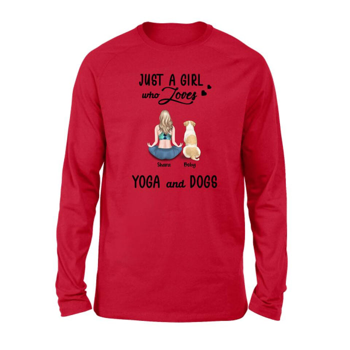 Personalized Yoga Dog Mom T-Shirt/Sweatshirt/Pullover Hoodie - Woman With Up to 4 Dogs - Gift For Dog Lover - Just A Girl Who Lovers Yoga And Dogs