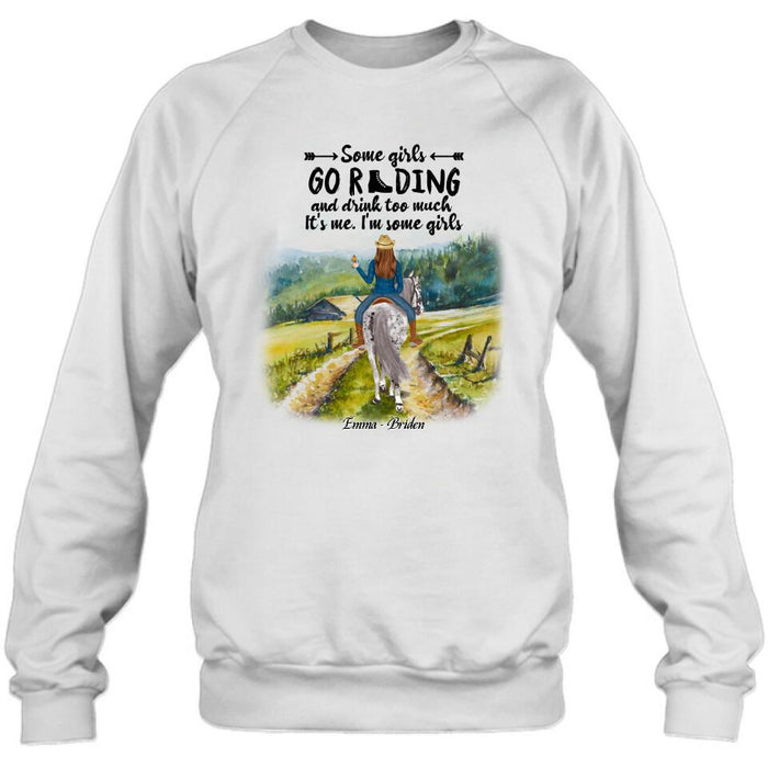 Personalized Riding Horse Shirt - Up to 2 Girls - Best Gift For Horse Lover/Friends - Some Girls Go Riding And Drink Too Much It's Me