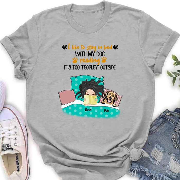 Personalized Stay In Bed With Dog Reading T-Shirt/Sweatshirt/Pullover Hoodie - Girl With Up to 4 Dogs - Best Gift For Dog Lover