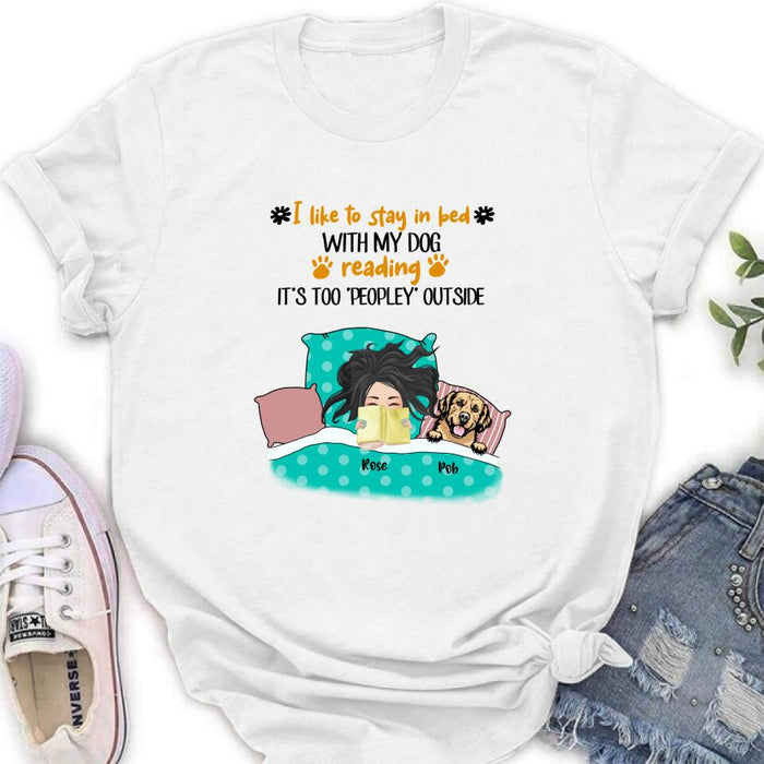 Personalized Stay In Bed With Dog Reading T-Shirt/Sweatshirt/Pullover Hoodie - Girl With Up to 4 Dogs - Best Gift For Dog Lover